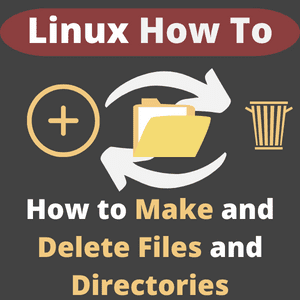 Linux How To Guide for Files and Directories